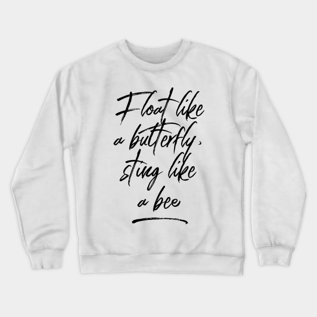 float like a butterfly sting like a bee Crewneck Sweatshirt by GMAT